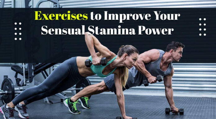 Exercises to Improve Your Sensual Stamina Power Exercises to Improve Your Sensual Stamina Power