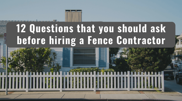 12 Questions That You Should Ask Before Hiring A Fence Contractor fence-contractor
