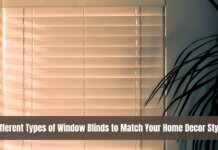 Different Types of Window Blinds to Match Your Home Décor Style Different Types of Window Blinds to Match Your Home Decor Style
