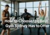 How to Choose the Best Gym Sydney Has to Offer Best Gym Sydney