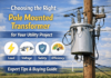 Choosing the Right Pole Mounted Transformer for Your Utility Project Pole Mounted Transformer